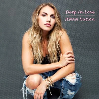 Deep in Love 专辑 iLLvibe/Jenna Nation