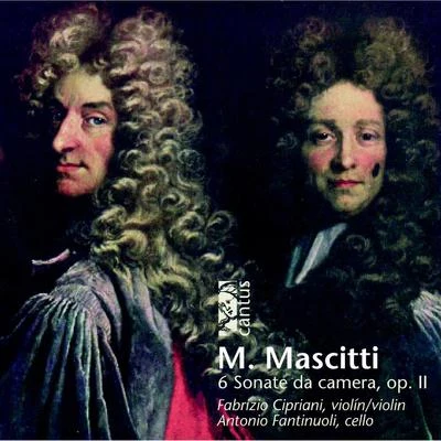 Mascitti: 6 sonate da camera, Op. 2 专辑 Gabriele Cassone/Fabrizio Cipriani/Gaetano Nasillo/Erina Gambarini/Ensemble Pian & Forte