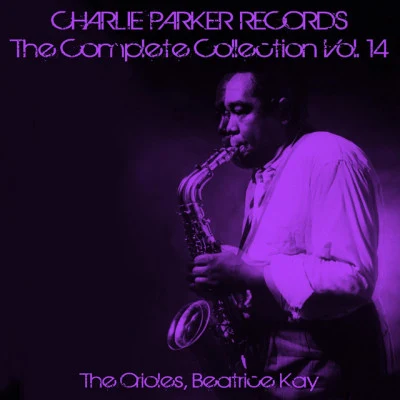 Charlie Parker Records: The Complete Collection, Vol. 14 专辑 The Orioles/Mahalia Jackson/Judy Garland/The Andrews Sisters/Mitch Miller