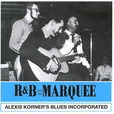 R&B From The Marquee (Remastered) 專輯 Alexis Korners Blues Incorporated