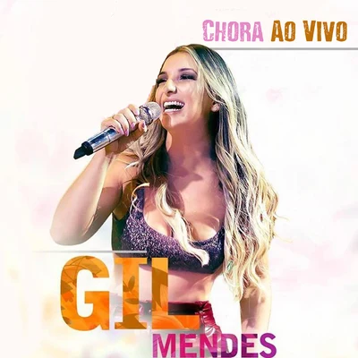 Chora Ao Vivo 專輯 Márcia Fellipe/Gil Mendes