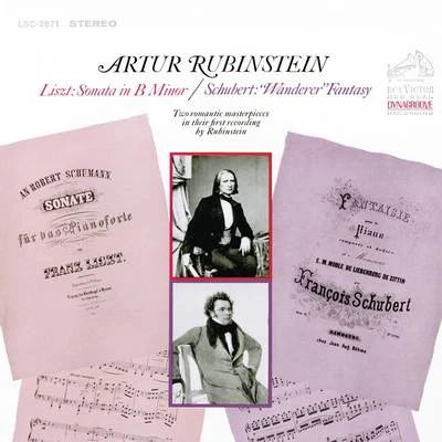 Arthur Rubinstein Liszt: Piano Sonata in B Minor, S. 178 - Schubert: Fantasy in C Major, D. 760 "Wanderer"