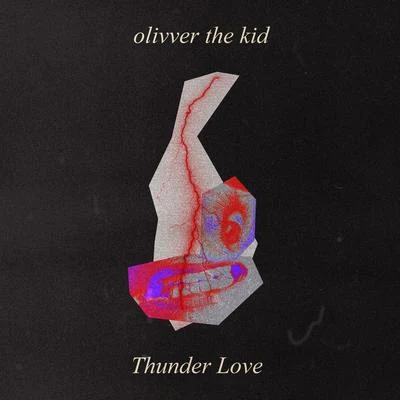 Thunder Love 專輯 Olivver the Kid