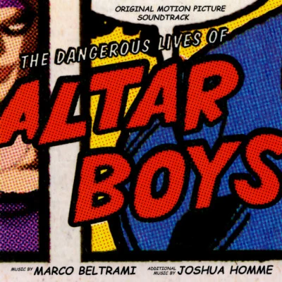 Marco Beltrami The Dangerous Lives of Altar Boys (Original Motion Picture Soundtrack)