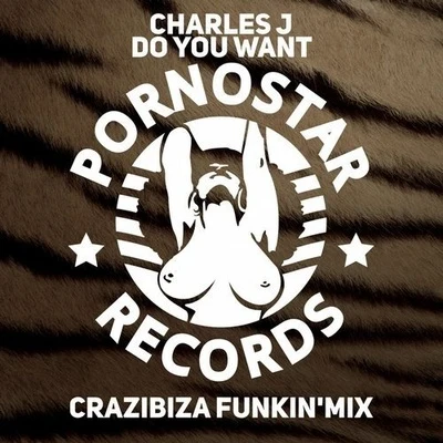 Do You Want (Crazibiza Remix) 專輯 Charles J/Crazibiza