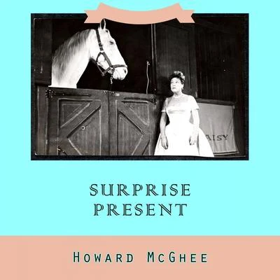 Howard McGheeOscar Hammerstein IIRichard Rodgers Surprise Present