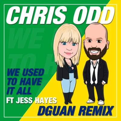 We Used To Have It All (DGuan Remix) 专辑 Chris Odd/Damae/Kraft/Falko Niestolik/Audax