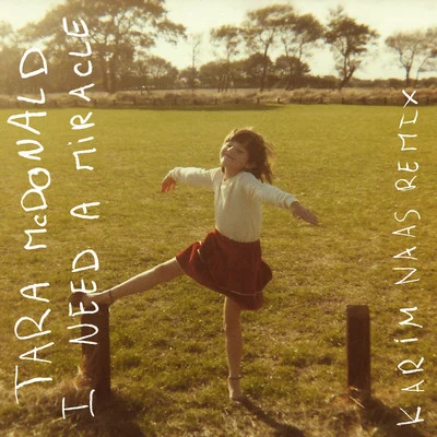 Tara McDonald I Need a Miracle (Karim Naas Remix)