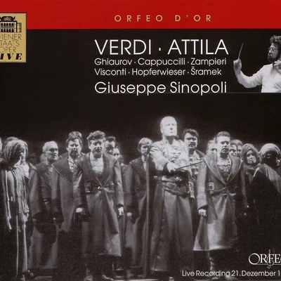 VERDI, G.: Attila [Opera] (Ghiaurov, Cappuccilli, Zampieri, Visconti, Hopferwieser, Šramek, Vienna State Opera Chorus and Orchestra, Sinopoli) 专辑 Giuseppe Sinopoli