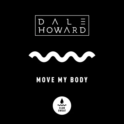 Move My Body 專輯 Dale Howard/Alien Pimp/Gianni Galati/AN:TI/JHNS