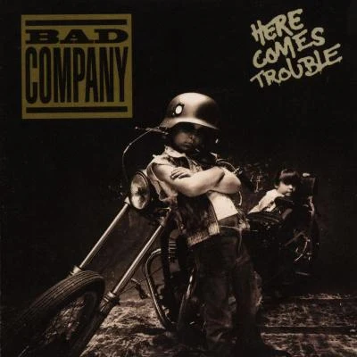 Here Comes Trouble 专辑 Bad Company