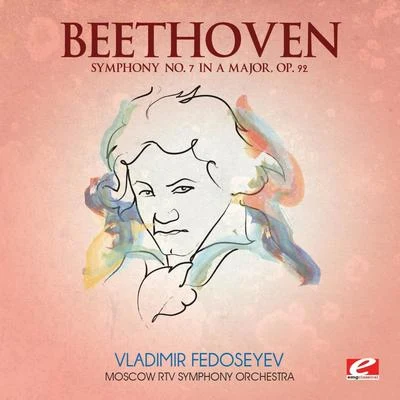 Beethoven: Symphony No. 7 in A Major, Op. 92 (Digitally Remastered) 專輯 Vladimir Fedoseyev