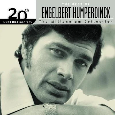 The Best Of Engelbert Humperdinck 20th Century Masters The Millennium Collection 專輯 Engelbert Humperdinck