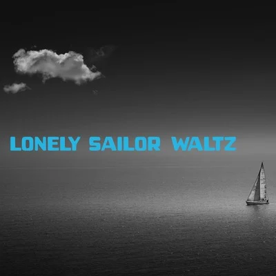 Lonely Sailor Waltz 專輯 Relaxing Acoustic Guitar/Romantic Relaxing Guitar Instrumentals/Guitar Instrumentals