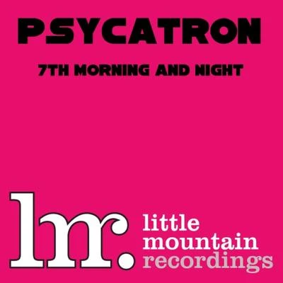 7th Morning And Night 專輯 psycatron