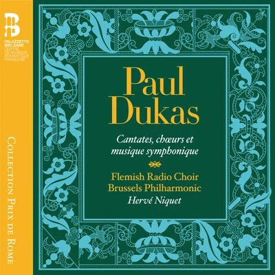 Dukas: Cantates, chœurs et musique symphonique 專輯 Eddy Vanoosthuyse/Brussels Philharmonic/Paul Meyer