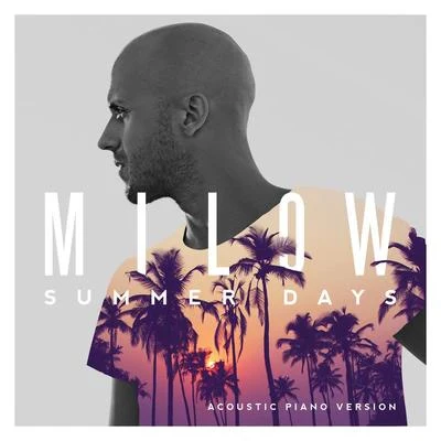 Summer Days (Acoustic Piano Version) 專輯 Milow