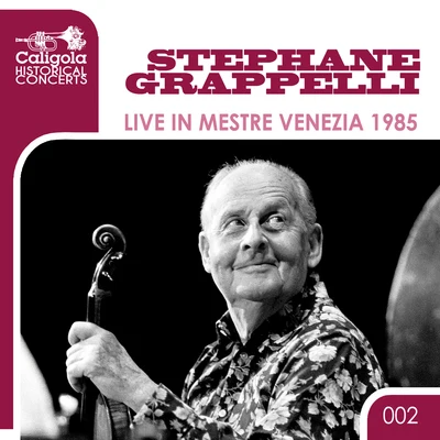 Live in Mestre Venezia 1985 (Historical Concerts) 專輯 Stéphane Grappelli