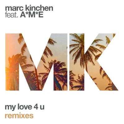 MKA*M*E* My Love 4 U (Remixes)