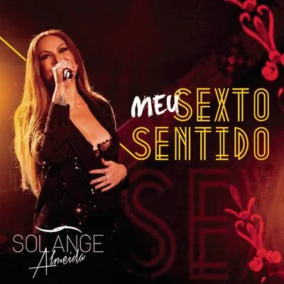 Meu Sexto Sentido (Ao Vivo) 专辑 Solange Almeida/Aretuza Lovi