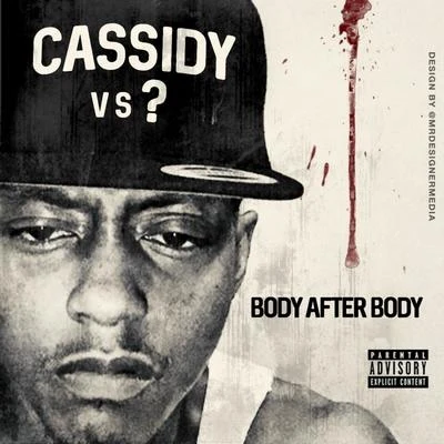 Who Ima Body Next 专辑 Shortfyuz/Cassidy/Oun-P/Termanology