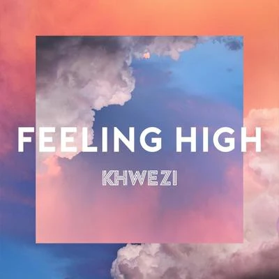 Feeling High 專輯 Khwezi/Sarah de Warren