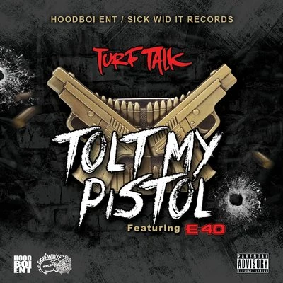 Tolt My Pistol (feat. E-40) 專輯 Turf Talk