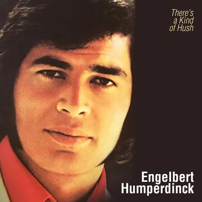 Theres a Kind of Hush 專輯 Engelbert Humperdinck