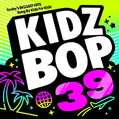 Kidz Bop Kids KIDZ BOP 39