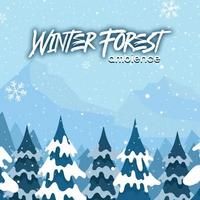 Winter Forest Ambience: Nature Sounds Collection 專輯 Forest Hills Music Universe