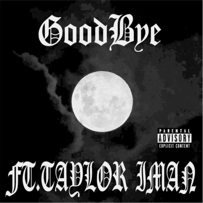 Goodbye (feat. Taylor Iman) 專輯 Smiley Tower/Self Provoked/Eskupe/Alex Wiley