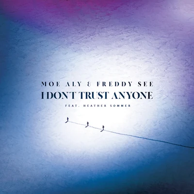 I Dont Trust Anyone 專輯 Over Easy/Heather Sommer