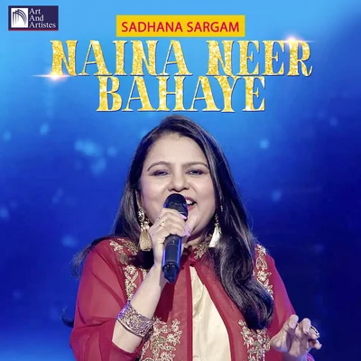 Naina Neer Bahaye 专辑 Sadhana Sargam/Rashid Ali/Neeti Mohan/Neeraj Shridhar/Sonu Nigam