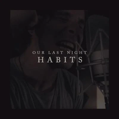 Habits (Stay High) (Rock) 专辑 Our Last Night