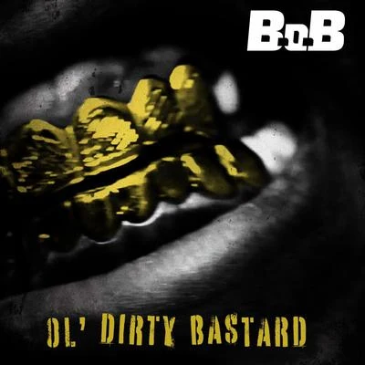 Ol&#x27; Dirty Bastard 专辑 B.O.B/Jayd-Ink/KaseyRashel/London Jae/Jeremy