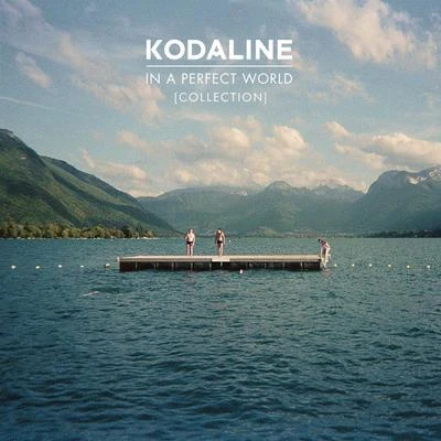 In A Perfect World (Collection) 專輯 Kodaline