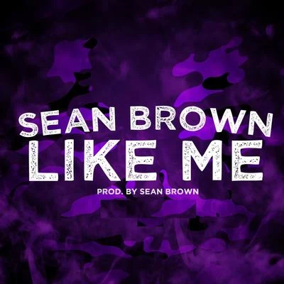 Like Me 专辑 Hazelofficial90/Sean Brown