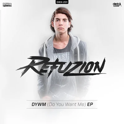 DYWM (Do You Want Me) EP 专辑 Medtraxx/Refuzion