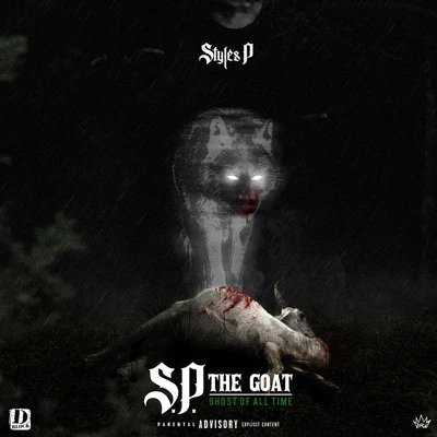 S.P. The GOAT: Ghost of All Time 專輯 Eitan Noyze/Styles P/Snyp Life