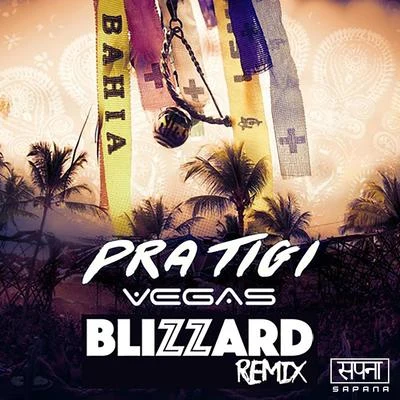 Pratigi (Blizzard Music Remix) 專輯 Vegas (Brazil)