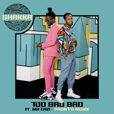 Too Bad Bad (Pronto Remix) 專輯 Original Dodger/Shakka