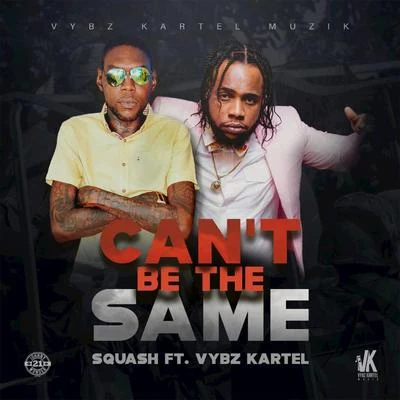 Cant be the Same 專輯 Vybz Kartel/Earl Sweatshirt/A$AP Ferg/Sinkane/Action Bronson