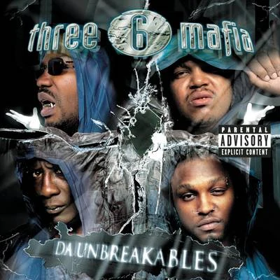 Da Unbreakables (Explicit Version) 專輯 Three 6 Mafia