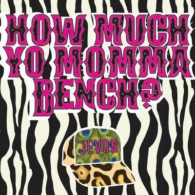 How Much Yo Momma Bench? 專輯 Jevon