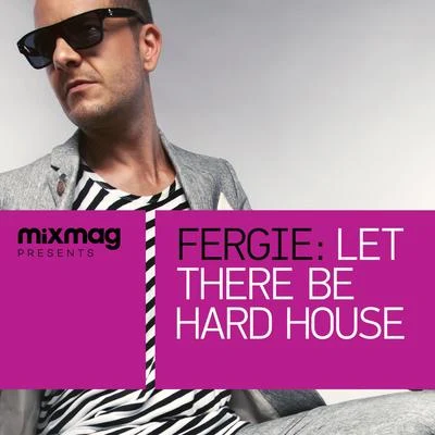 Mixmag Presents Fergie: Let There Be Hard House 專輯 Fergie