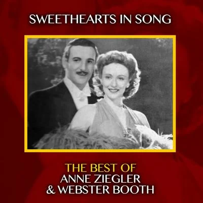 Webster Booth Sweethearts in Song - The Best of Anne Ziegler and Webster Booth