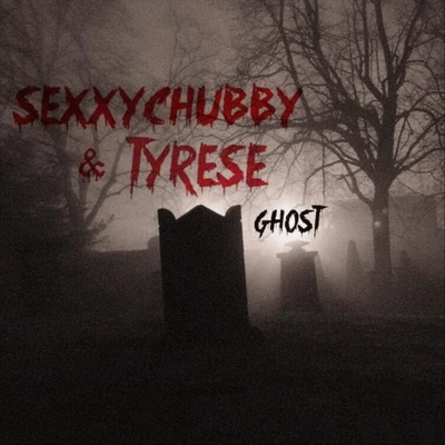 Ghost 專輯 Tyrese/Sexxychubby