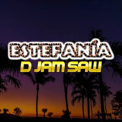 Estefanía 專輯 D Jam Saw/Denyerkin/BLACKIEBWOY