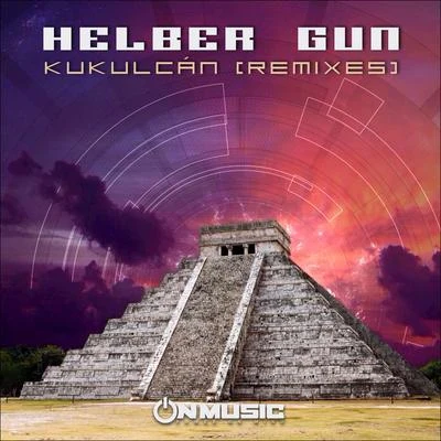 Kukulcán_Remixes 专辑 Helber Gun/Aquafeel/Solaris Vibe