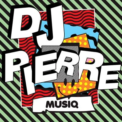 MuSiQ 專輯 DJ Pierre